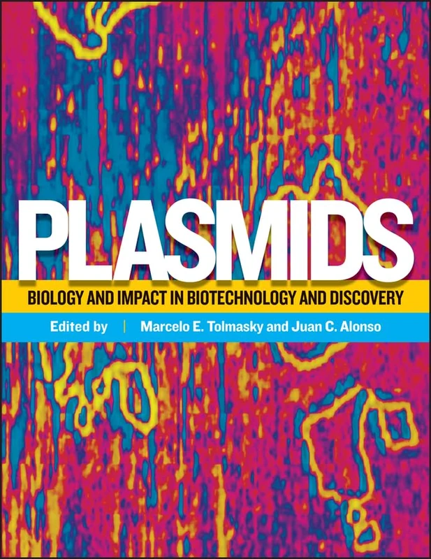 Plasmids: Biology and Impact in Biotechnology and Discovery (ASM Books)