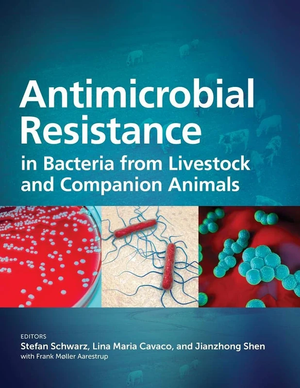 Antimicrobial Resistance in Bacteria from Livestock and Companion Animals (ASM Books)