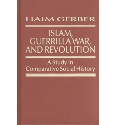 Islam, Guerrilla War and Revolution: A Study in Comparative Social History - Image 1
