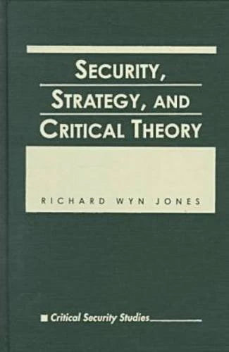 Security, Strategy and Critical Theory (Critical Security Studies)