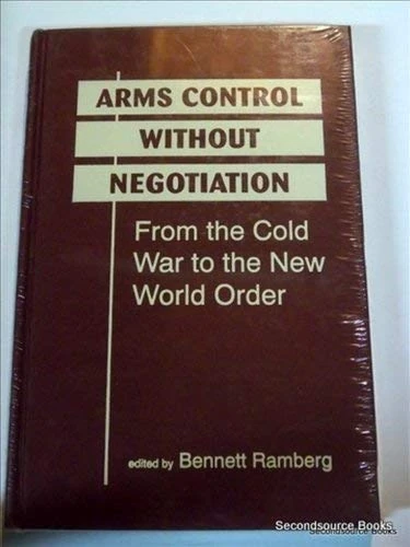 Arms Control without Negotiation: From the Cold War to the New World Order