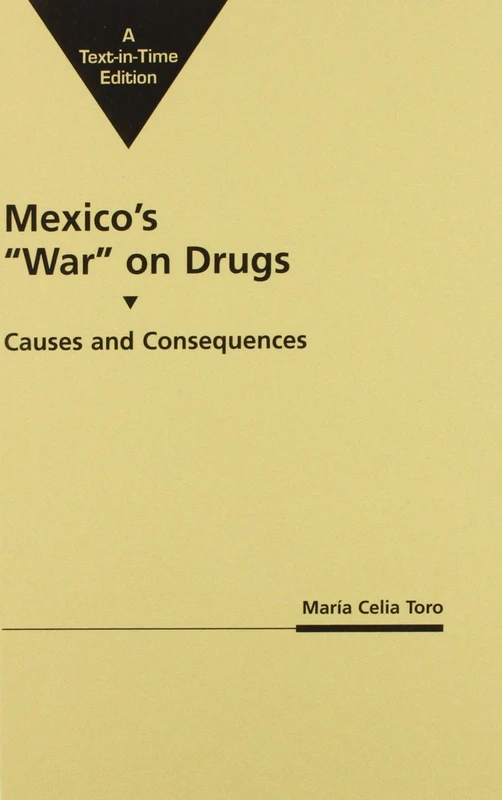 Mexico's War on Drugs: Causes and Consequences (Studies on the Impact of the Illegal Drug Trade)