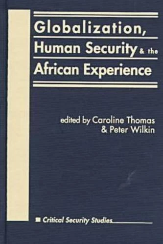 Globalization, Human Security and the African Experience (Critical Security Studies)