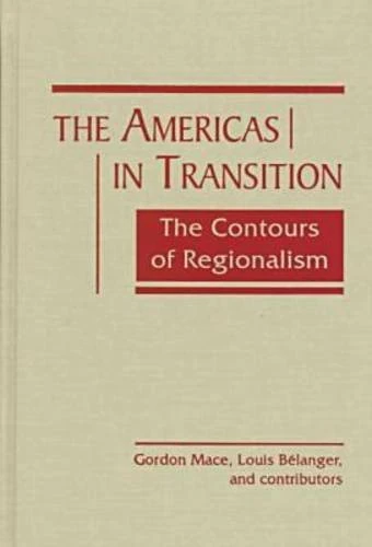 Americas in Transition: The Contours of Regionalism