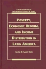 Poverty, Economic Reform and Income Distribution in Latin America (Critical Perspectives on Latin America's Economy and Society)