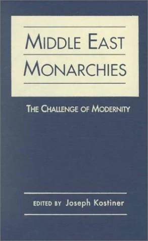 Middle East Monarchies: The Challenge of Modernity