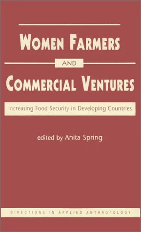 Commercial Ventures and Women Farmers (Directions in Applied Anthropology : Adaptations and Innovations)