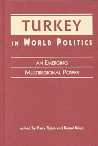 Turkey in World Politics: An Emerging Multiregional Power