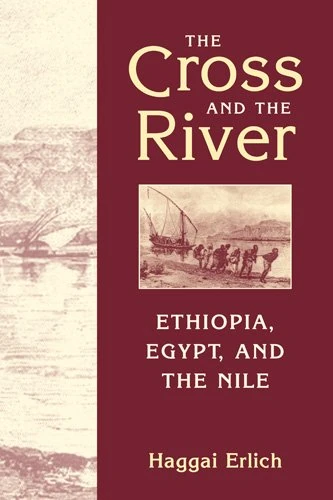 Cross and the River: Ethiopia, Egypt and the Nile