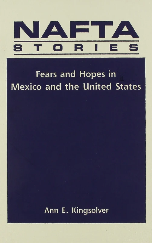 NAFTA Stories: Fears and Hopes in Mexico and the United States
