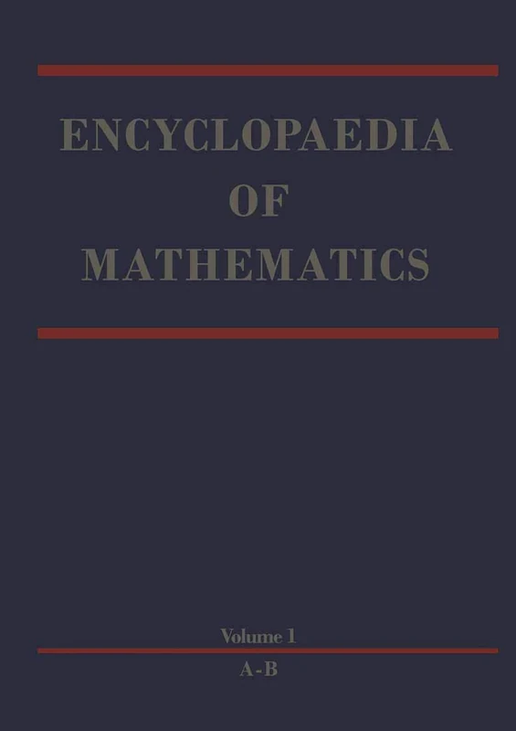 Encyclopaedia of Mathematics: An Updated and Annotated Translation of the Soviet Mathematical Encyclopaedia: 1