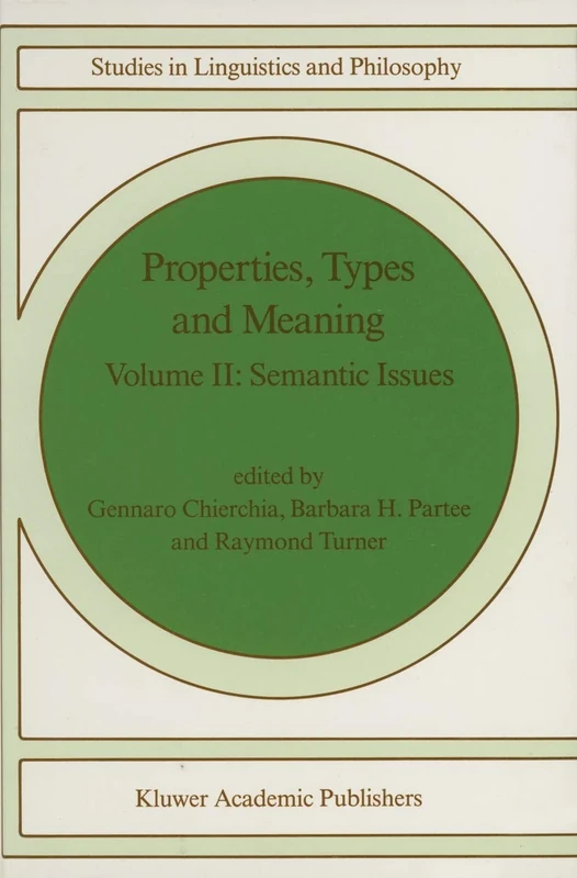 Properties, Types and Meaning: Volume II: Semantic Issues: 39 (Studies in Linguistics and Philosophy, 39)
