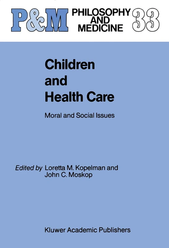 Springer Children and Health Care: Moral and Social Issues 33