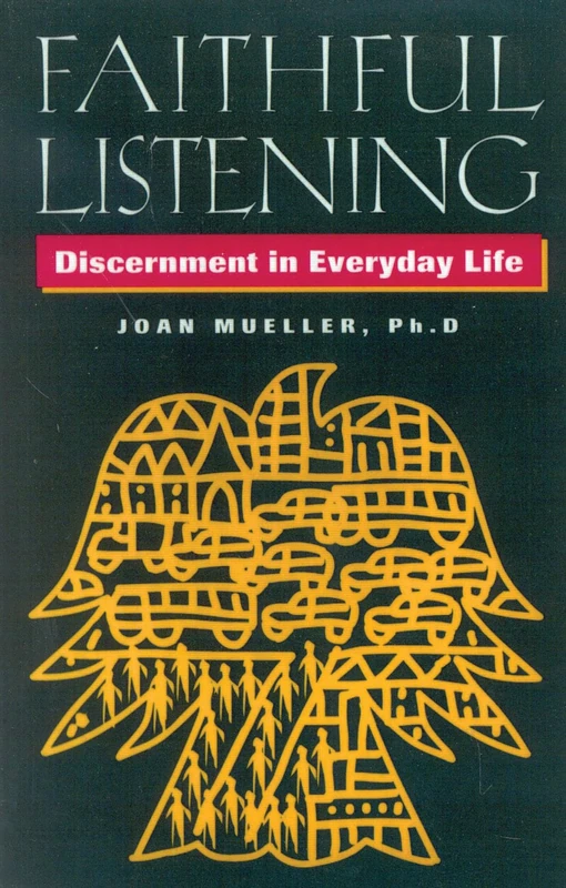 Faithful Listening: Discernment in Everyday Life: Discernment in Everyday Life - Image 1