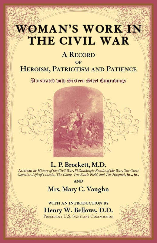 Woman's Work in the Civil War: A Record of Heroism, Patriotism and Patience (Heritage Classic)