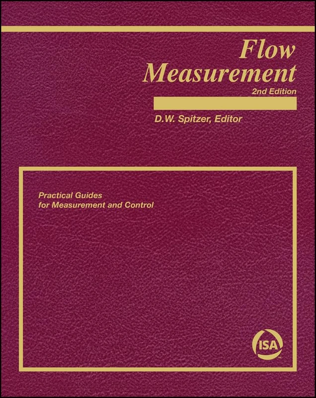 Flow Measurement (Public Administration Series--Bibliography,): Practical Guides for Measurement and Control (International Society of Automation)