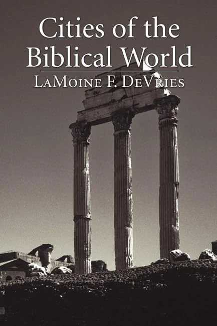 Cities of the Biblical World: An Introduction to the Archaeology, Geography, and History of Biblical Sites