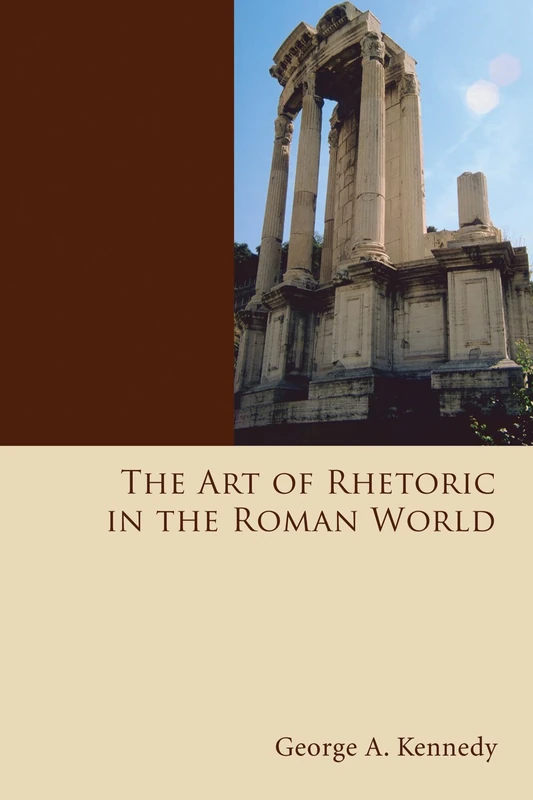 The Art of Rhetoric in the Roman World: 02 (History of Rhetoric)