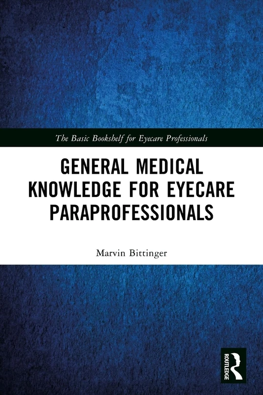 General Medical Knowledge for Eyecare Paraprofessionals (The Basic Bookshelf for Eyecare Professionals)