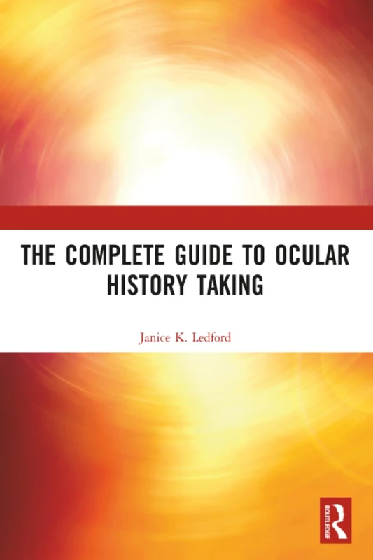 The Complete Guide to Ocular History Taking