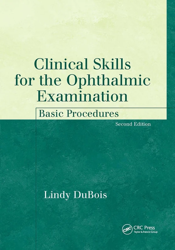 Clinical Skills for the Ophthalmic Examination: Basic Procedures (The Basic Bookshelf for Eyecare Professionals)
