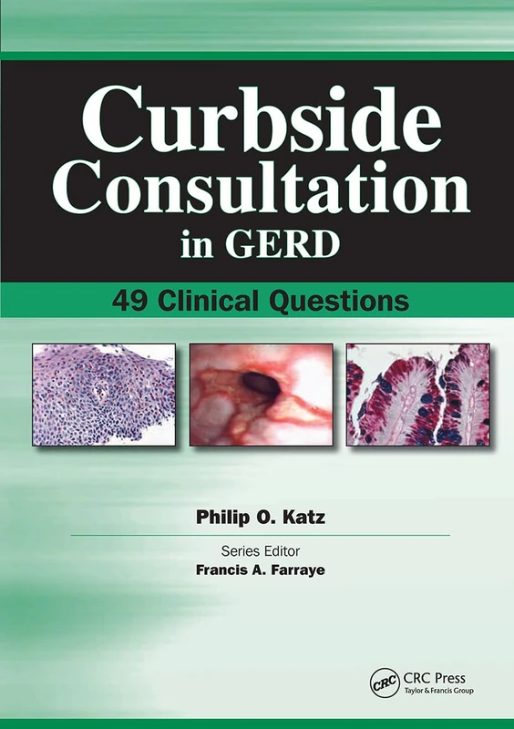 Curbside Consultation in GERD: 49 Clinical Questions (Curbside Consultation in Gastroenterology)