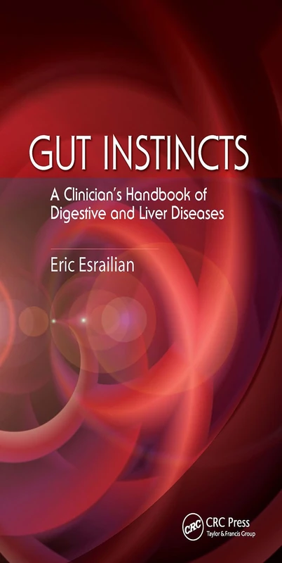 Gut Instincts: A Clinician's Handbook of Digestive and Liver Diseases