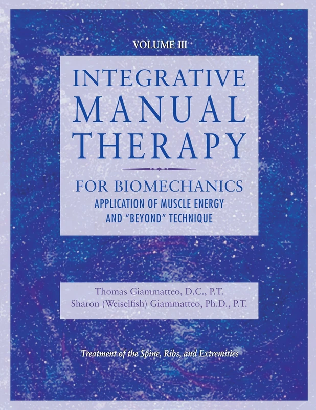 Integrative Manual Therapy for Biomechanics: Application of Muscle Energy and "Beyond" Technique