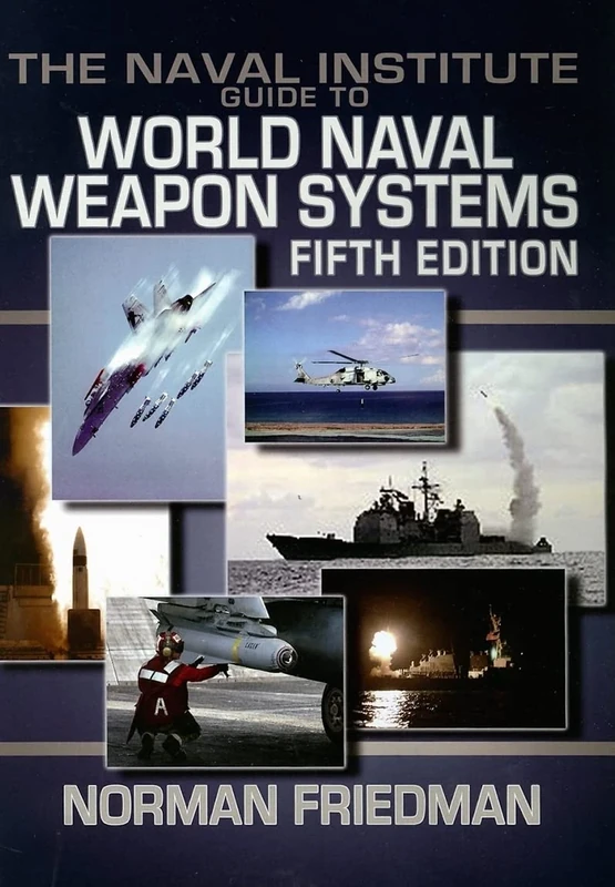 The Naval Institute Guide to World Naval Weapons Systems: Fifth Edition
