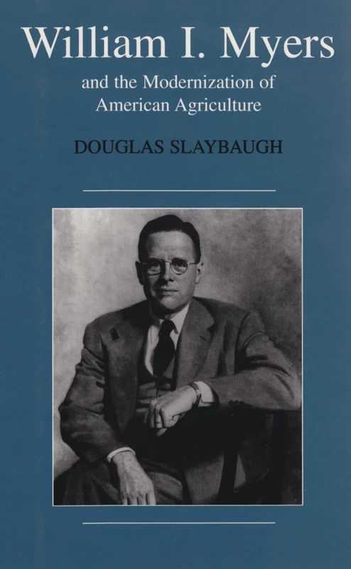 William I. Meyers and the Modernization of the American Agriculture