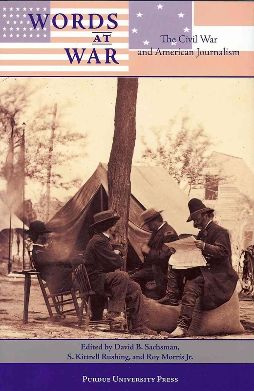 Words at War: The Civil War and American Journalism