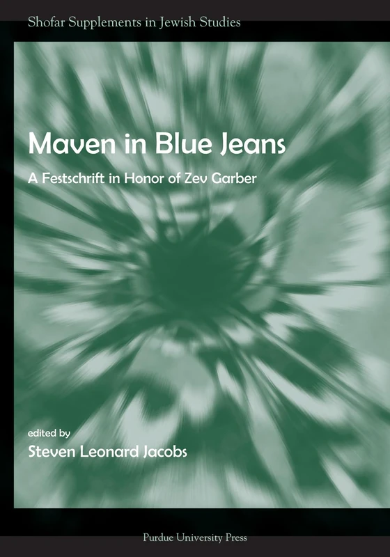 Maven in Blue Jeans: A Festschrift in Honor of Zev Garber (Shofar Supplements in Jewish Studies)