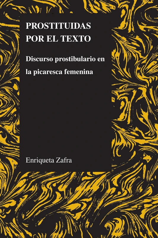 Prostituidas Por El Texto: Discurso Prostibulario En La Picaresca Femenina2 (Purdue Studies in Romance Literatures): 46 - Image 1