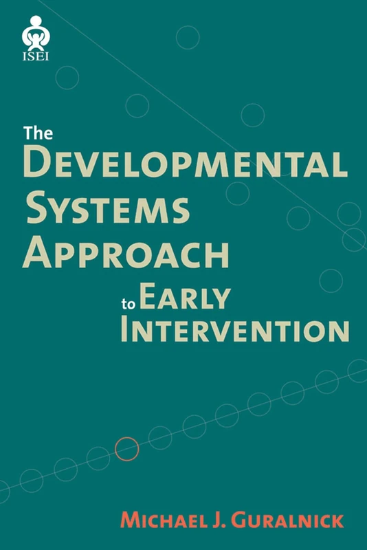 A Developmental Systems Approach to Early Intervention: National and International Perspectives (International Issues in Early Intervention)