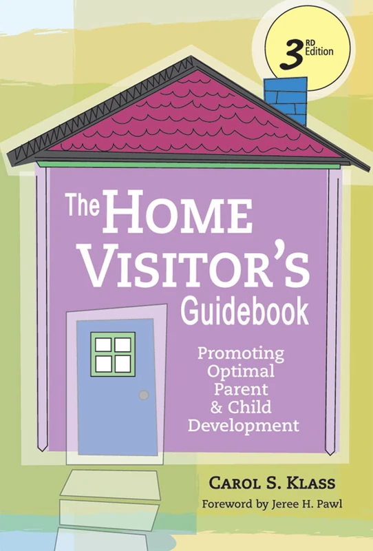 The Home Visitor's Guidebook: Promoting Optimal Parent and Child Development