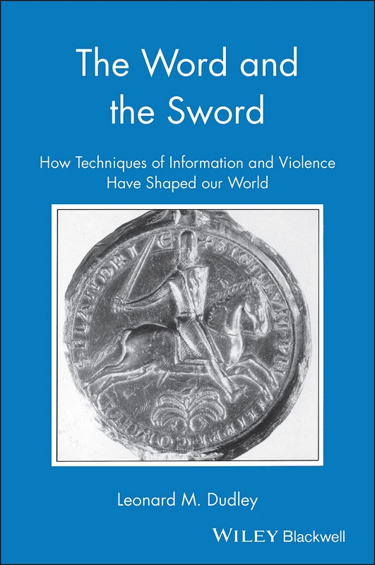 The Word and the Sword: How Techniques of Information and Violence (Studies in Social Discontinuity)