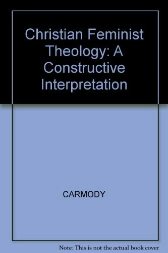 Christian Feminist Theology: A Constructive Interpretation