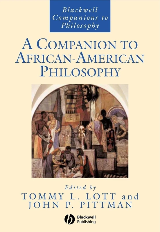 Wiley-Blackwell A Companion to African-American Philosophy