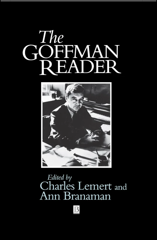 Wiley-Blackwell The Goffman Reader - Sociology Collection