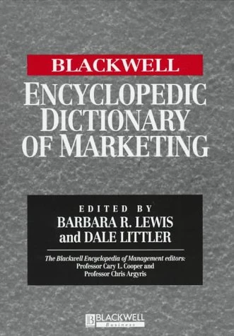 The Blackwell Encyclopedia of Management and Encyclopedic Dictionaries: The Blackwell Encyclopedic Dictionary of Marketing (Blackwell Encyclopaedia of Management)