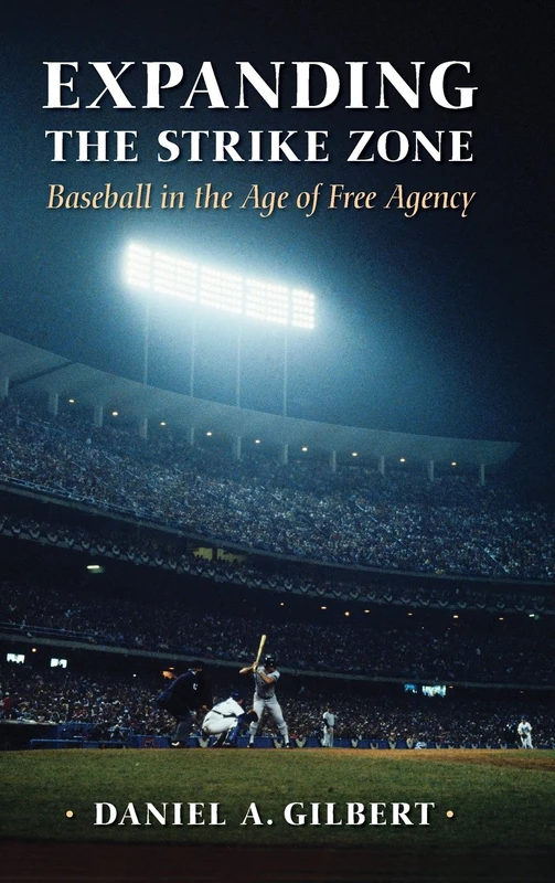 Expanding the Strike Zone: Baseball in the Age of Free Agency