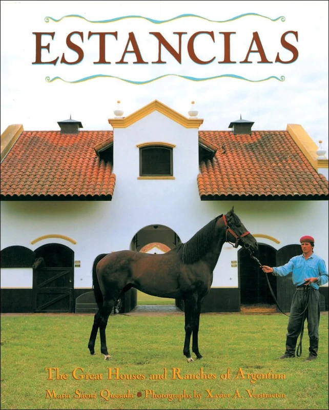 Estancias: The Great Houses and Ranches of Argentina - Image 1