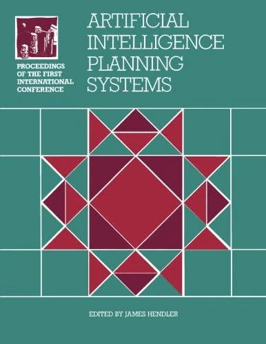 Artificial Intelligence Planning Systems: Proceedings of the First Conference (AIPS 92)