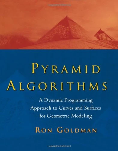 Pyramid Algorithms: A Dynamic Programming Approach to Curves and Surfaces for Geometric Modeling (The Morgan Kaufmann Series in Computer Graphics) - Image 1