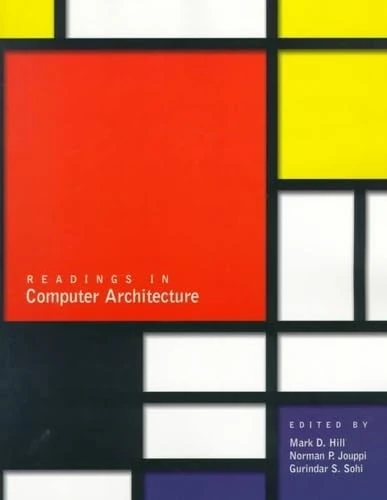 Readings in Computer Architecture (The Morgan Kaufmann Series in Computer Architecture and Design)