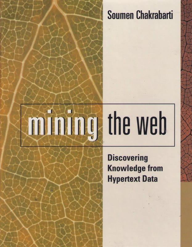 Mining the Web: Discovering Knowledge from Hypertext Data (The Morgan Kaufmann Series in Data Management Systems)