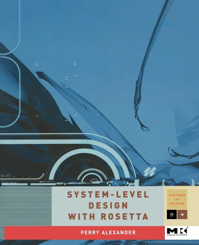 System Level Design with Rosetta (Systems on Silicon)