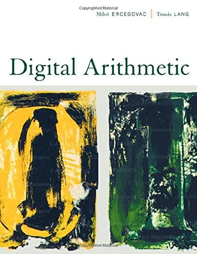 Digital Arithmetic (The Morgan Kaufmann Series in Computer Architecture and Design)