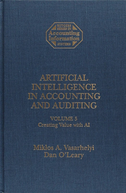 Artificial Intelligence in Accounting and Auditing: Creating Value v. 5 (Rutgers Series in Accounting Information Systems) - Image 1