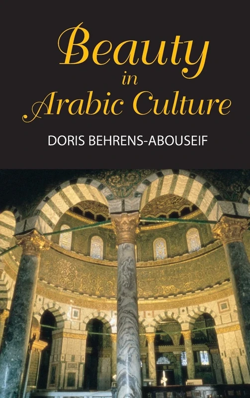 Beauty in Arabic Culture (Princeton series on the Middle East)